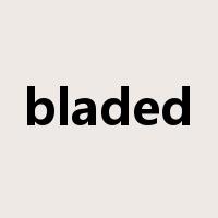 bladed是什么意思