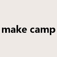 make camp是什么意思