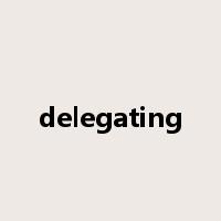 delegating是什么意思
