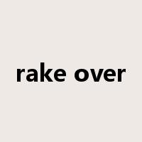 rake over是什么意思