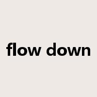 flow down是什么意思