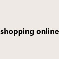 shopping online是什么意思