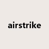 airstrike是什么意思