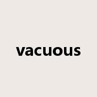 vacuous是什么意思