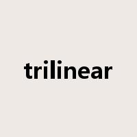 trilinear是什么意思