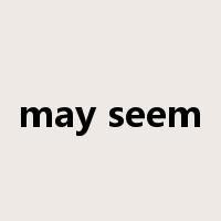 may seem是什么意思