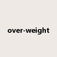 over-weight是什么意思