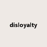 disloyalty是什么意思