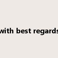 with best regards是什么意思