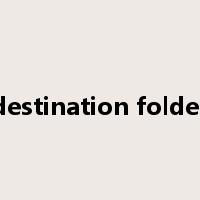 destination folder是什么意思
