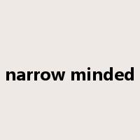 narrow minded是什么意思