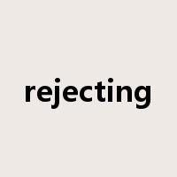 rejecting是什么意思