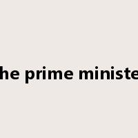the prime minister是什么意思