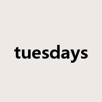 tuesdays是什么意思
