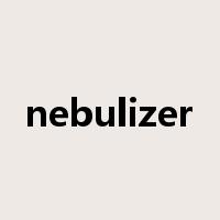 nebulizer是什么意思