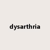 dysarthria是什么意思