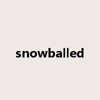snowballed是什么意思