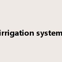 irrigation system是什么意思