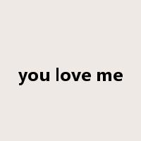 you love me是什么意思