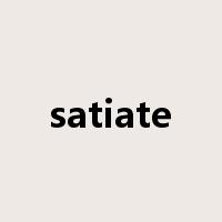 satiate是什么意思