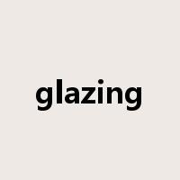 glazing是什么意思