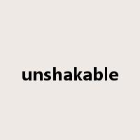 unshakable是什么意思