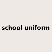 school uniform是什么意思