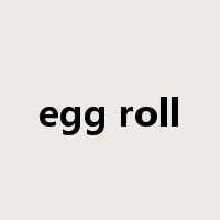 egg roll是什么意思
