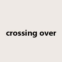 crossing over是什么意思