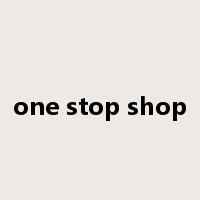 one stop shop是什么意思