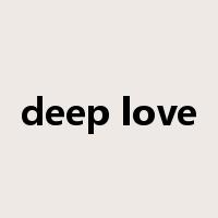 deep love是什么意思