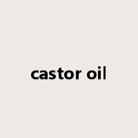 castor oil是什么意思