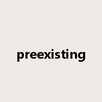 preexisting是什么意思