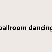 ballroom dancing是什么意思