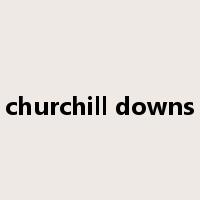 churchill downs是什么意思