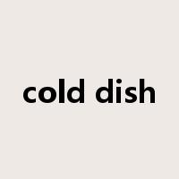 cold dish是什么意思