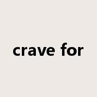 crave for是什么意思