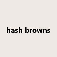 hash browns是什么意思