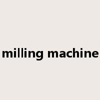 milling machine是什么意思