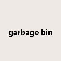 garbage bin是什么意思