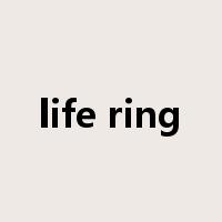 life ring是什么意思