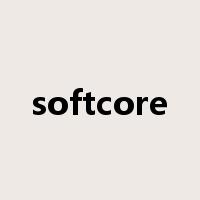 softcore是什么意思