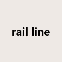 rail line是什么意思