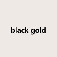 black gold是什么意思
