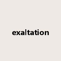 exaltation是什么意思