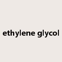 ethylene glycol是什么意思
