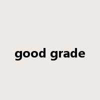 good grade是什么意思