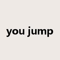 you jump是什么意思