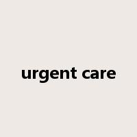 urgent care是什么意思