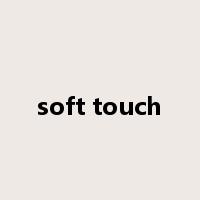 soft touch是什么意思